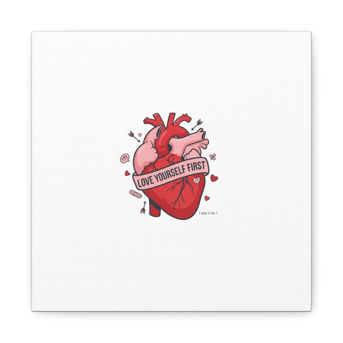 Love Yourself First Canvas, Hearts-with-a-Twist, Anti-Valentine Art