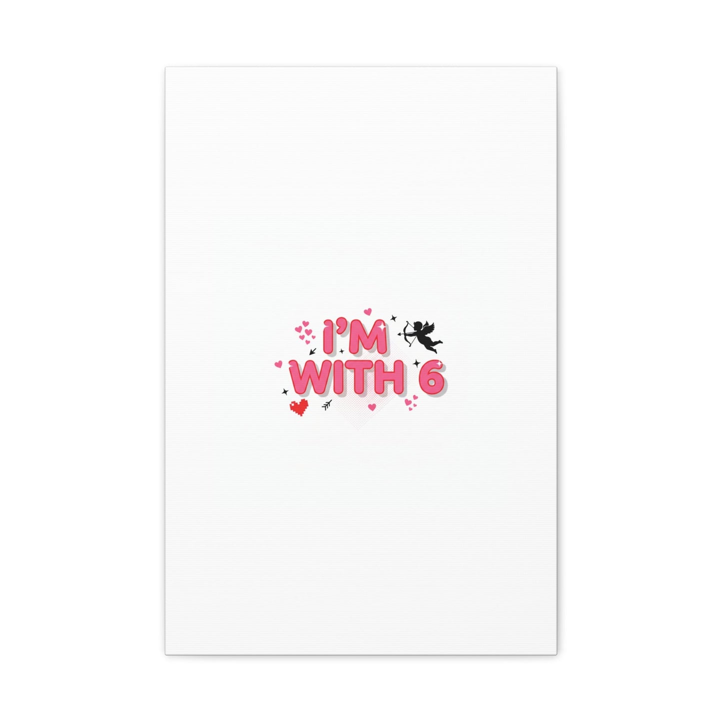 Valentine's 'I with 6 for 7' Meme Matte Canvas Art
