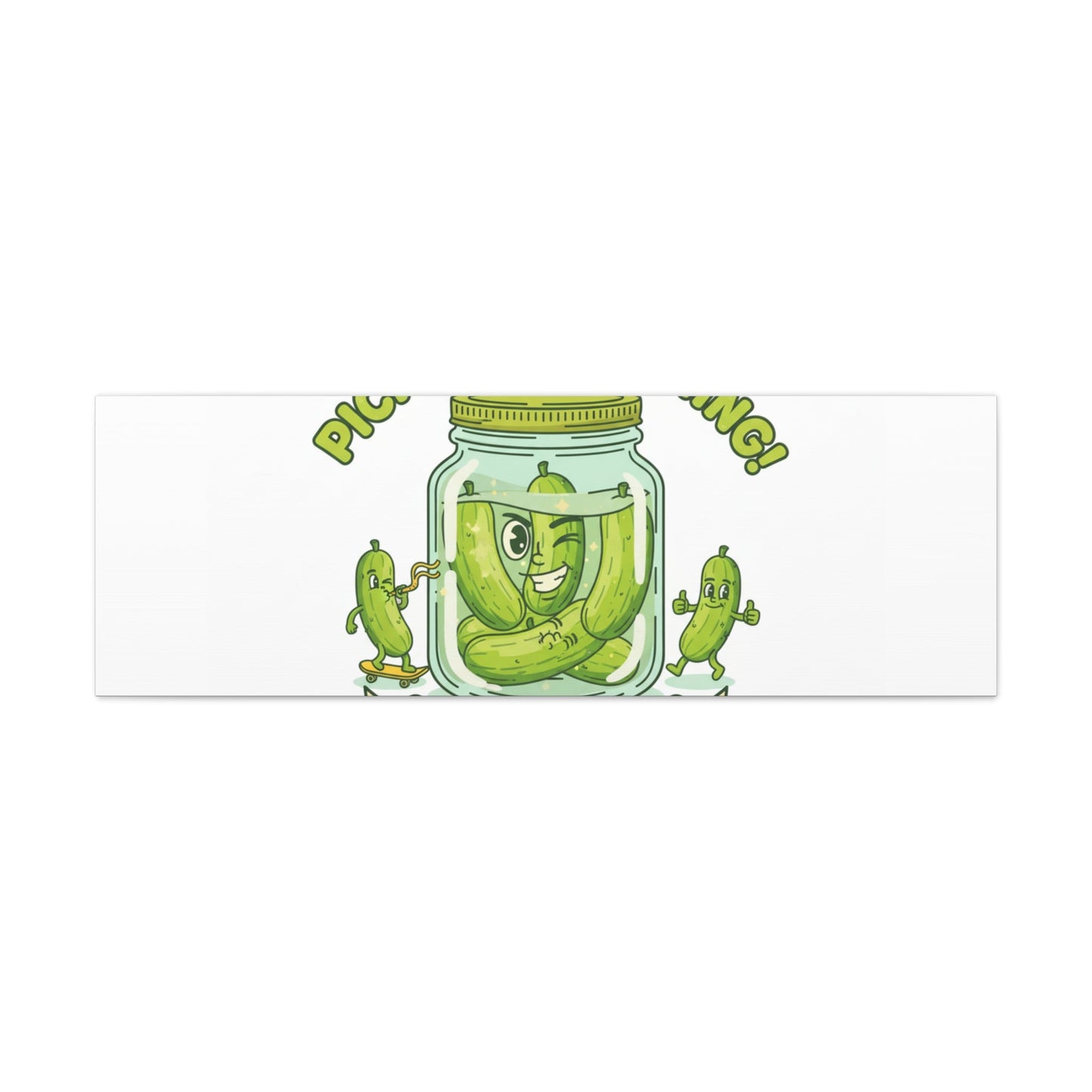 Pickle Everything! Matte Canvas | Brine Design, Pickle Lover Art