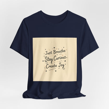Just Breathe Stay Curious Create Joy Tee | messy handwriting shirt, doodle text design