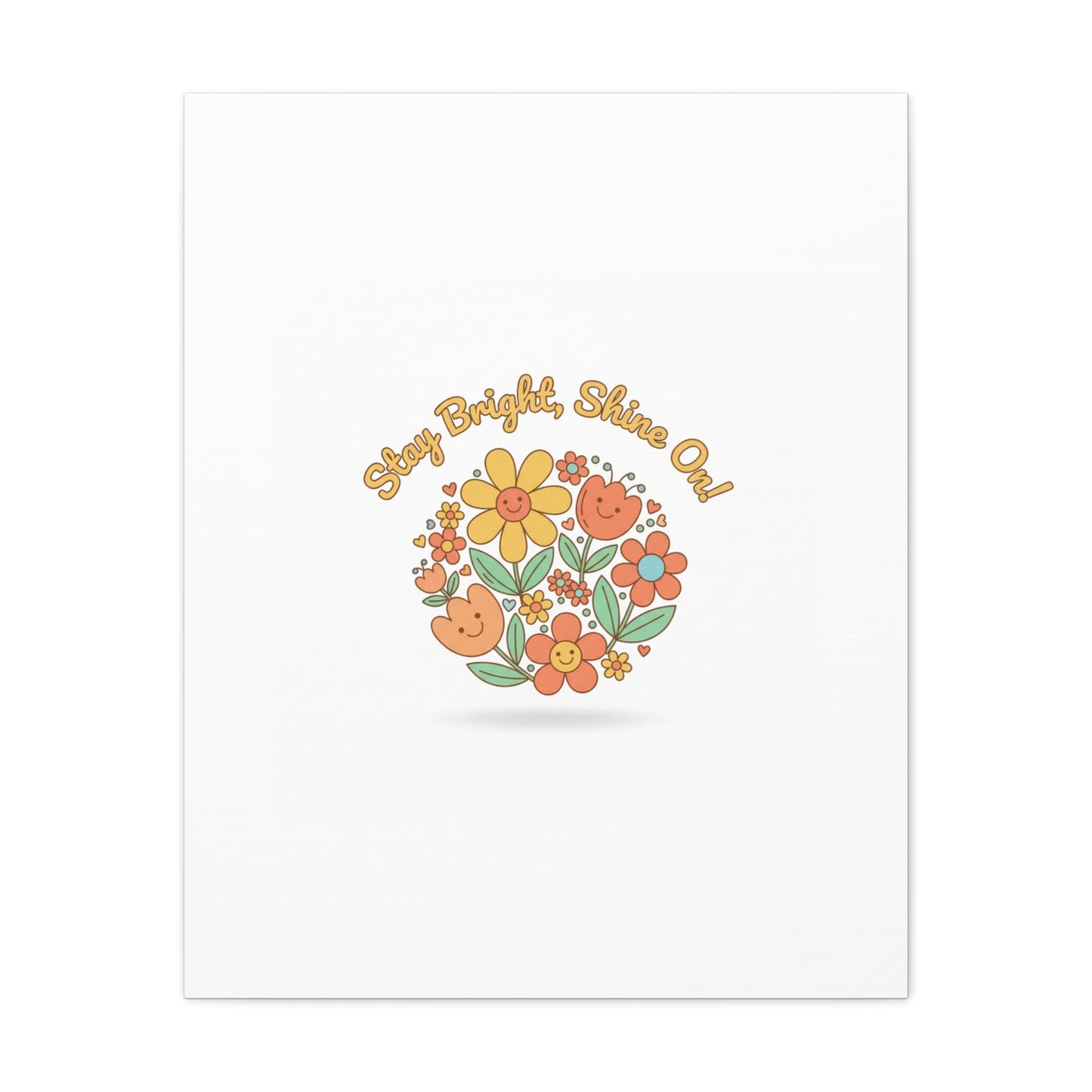 Stay Bright Shine On Canvas | Hopecore, Radical Optimism Wall Art