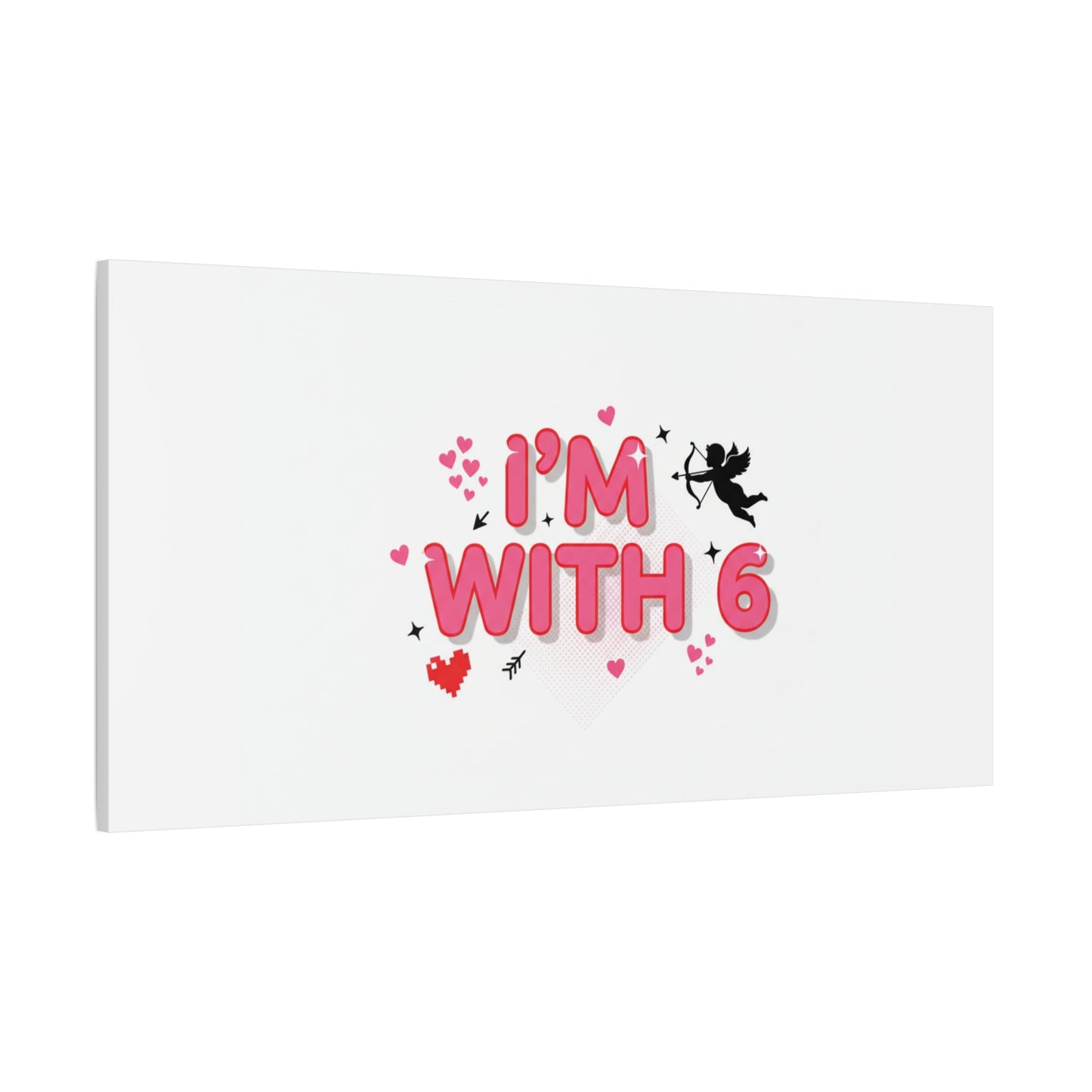 Valentine's 'I with 6 for 7' Meme Matte Canvas Art