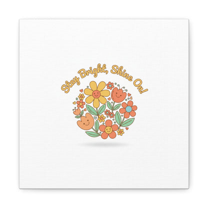 Stay Bright Shine On Canvas | Hopecore, Radical Optimism Wall Art