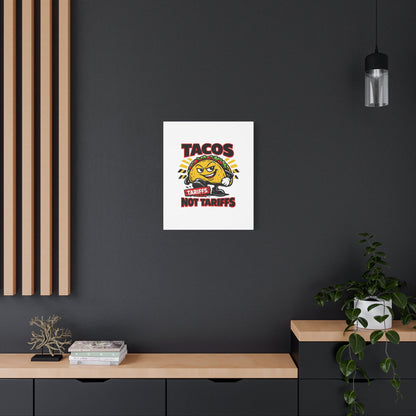 Tacos Not Tariffs Canvas | political taco pun, tariff backtrack meme
