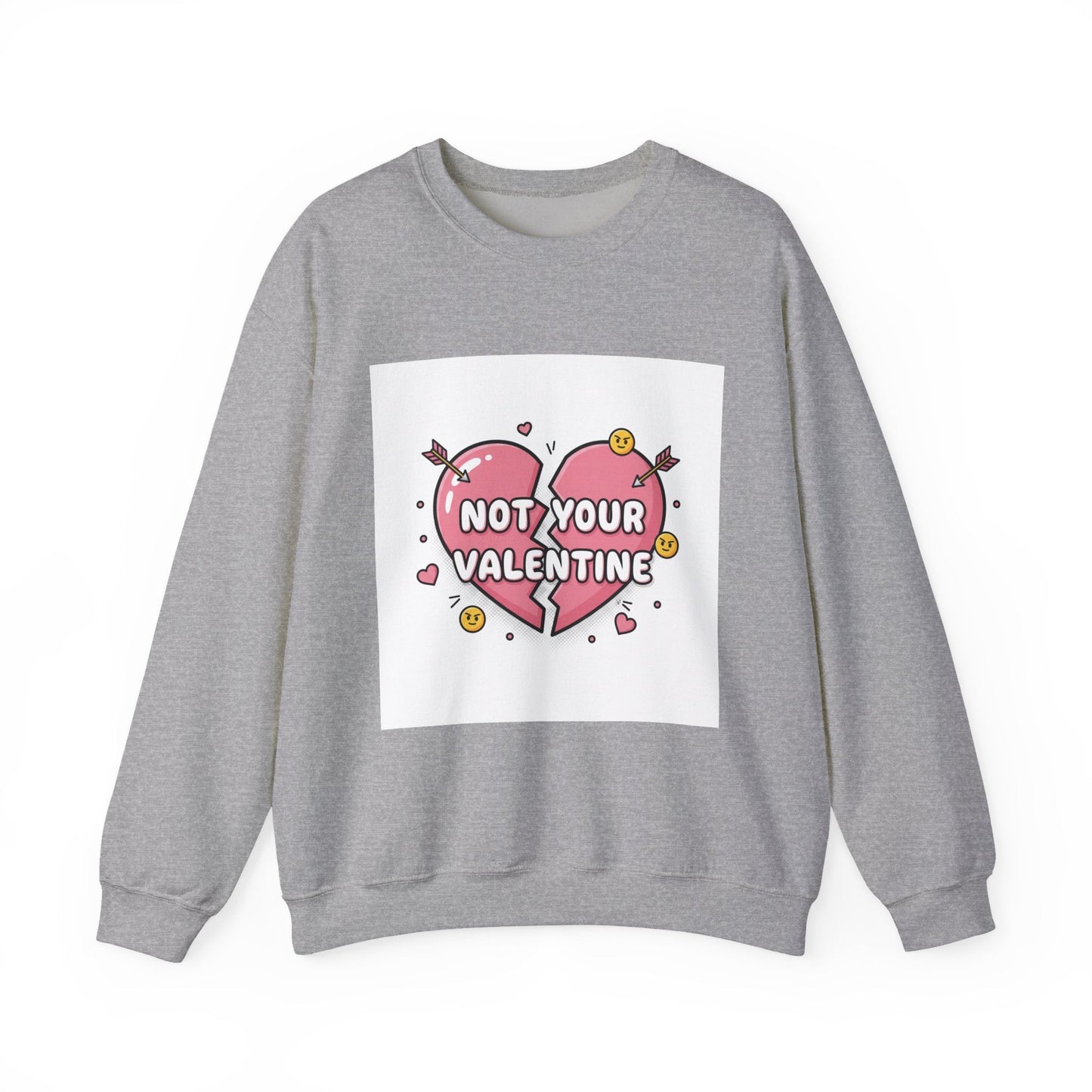 Not Your Valentine Crewneck Sweatshirt | ironic valentines, sarcastic hearts