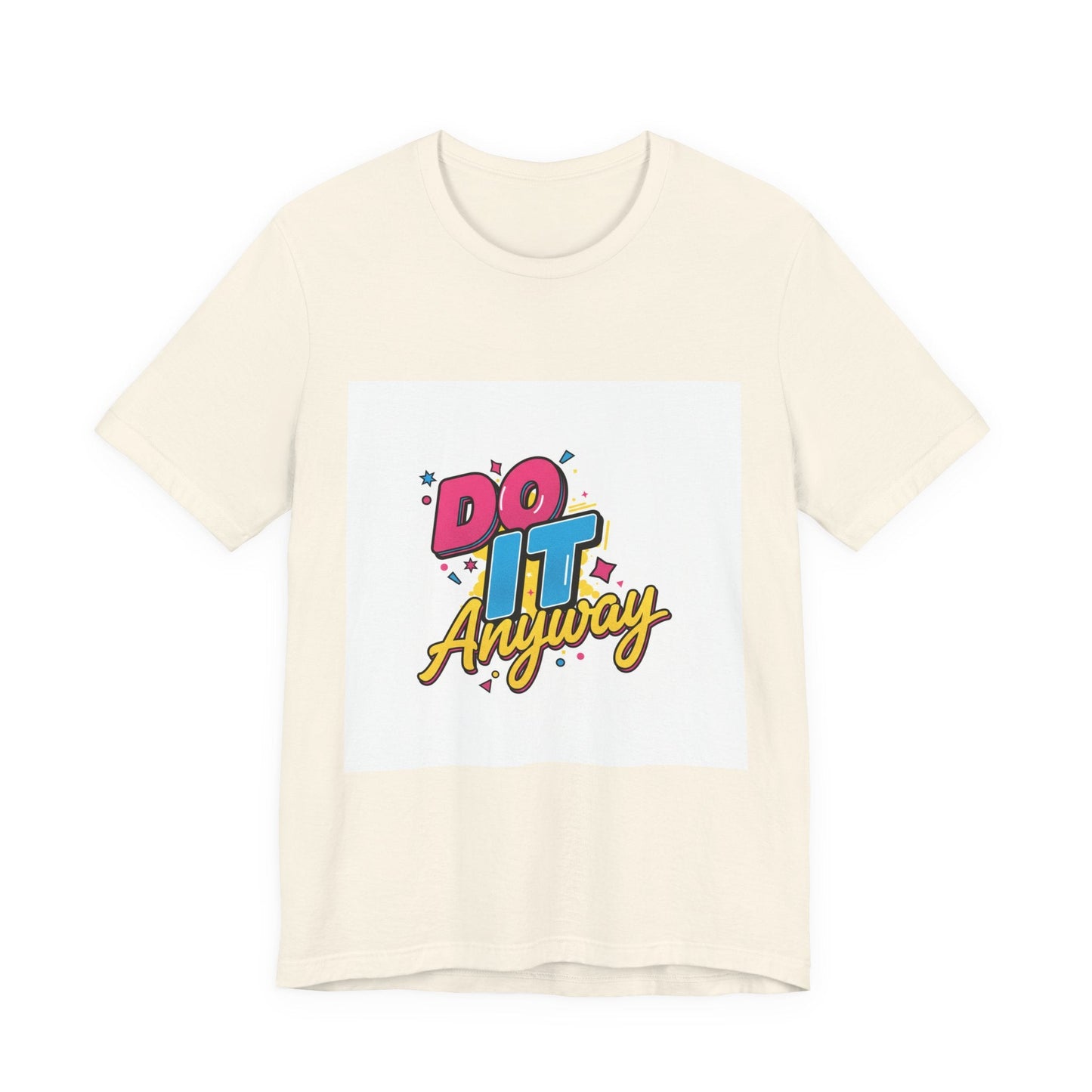 Do It Anyway Shirt | Maximalist Typography, Bold Stacked Text