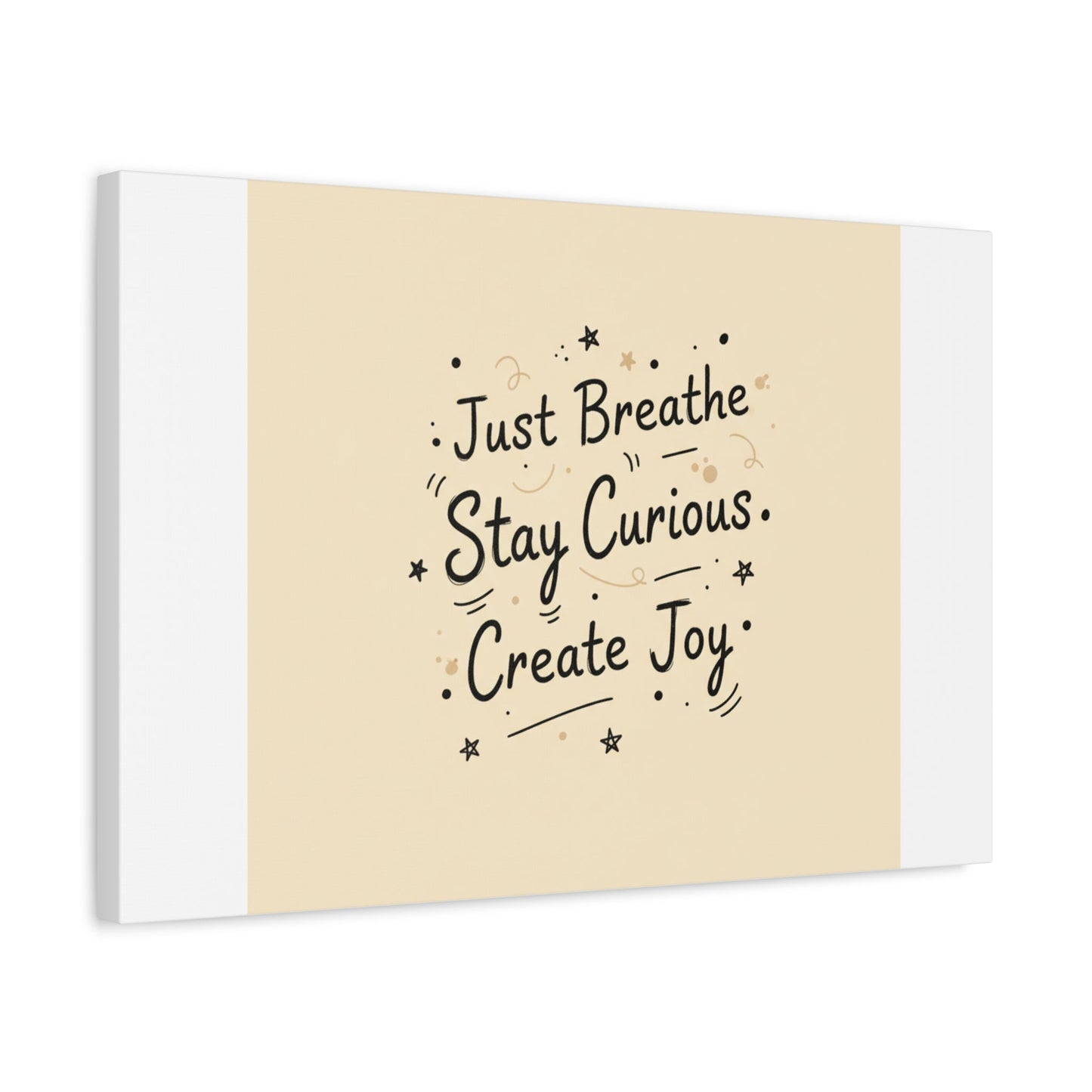 Just Breathe Stay Curious Create Joy Canvas | Messy Handwritten Typography, Doodle Text Art