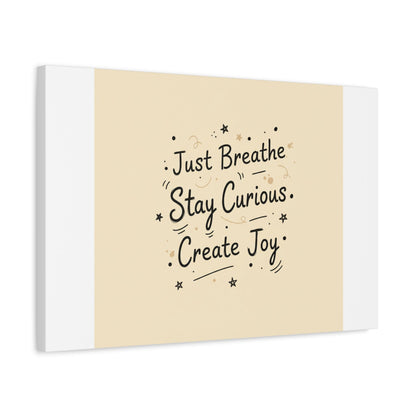 Just Breathe Stay Curious Create Joy Canvas | Messy Handwritten Typography, Doodle Text Art