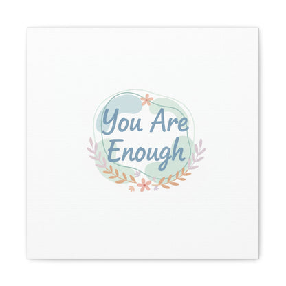You Are Enough Canvas, Mental Health Art | Supportive Affirmation Wall Decor