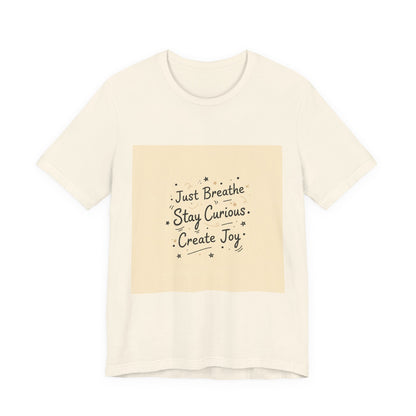 Just Breathe Stay Curious Create Joy Tee | messy handwriting shirt, doodle text design