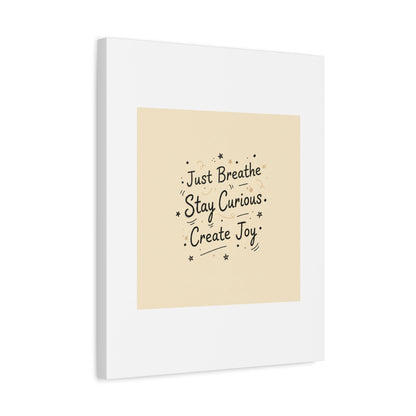 Just Breathe Stay Curious Create Joy Canvas | Messy Handwritten Typography, Doodle Text Art
