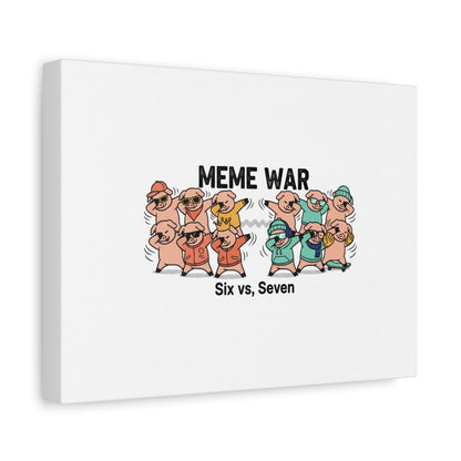 Meme War: Six vs. Seven Canvas Wall Art