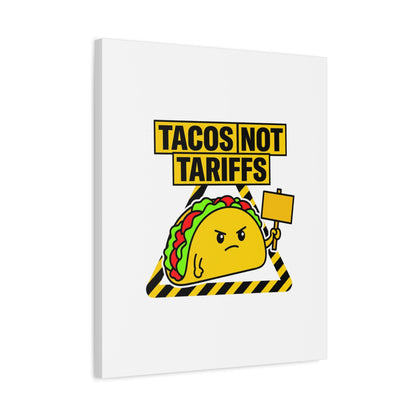 Tacos Not Tariffs Canvas | political taco pun, protest typography