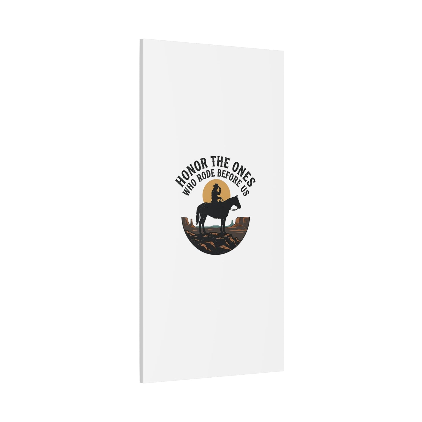 Honor the Ones Who Rode Before Us Canvas | Western, Cowboy, Vintage Americana