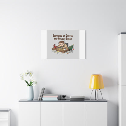Surviving on Coffee and Holiday Cheer Canvas | Holiday Burnout, Festive But Tired