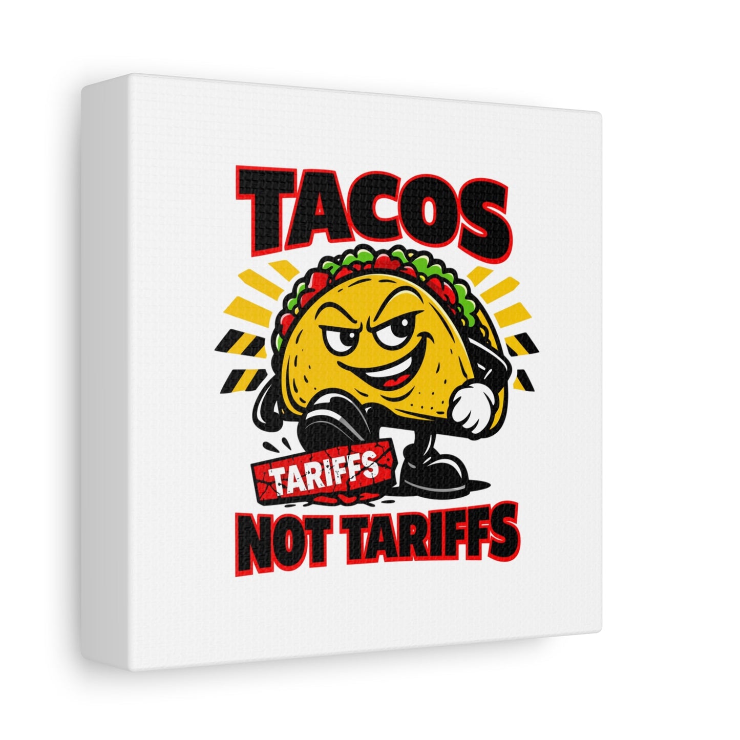 Tacos Not Tariffs Canvas | political taco pun, tariff backtrack meme