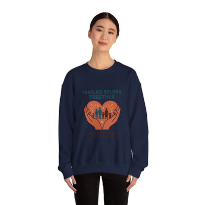 Families Belong Together Sweatshirt | family unity, solidaridad, immigrant rights