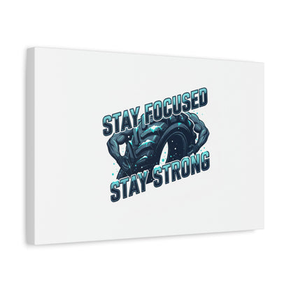 Stay Focused Stay Strong Canvas | Winter Workout Motivational Wall Art
