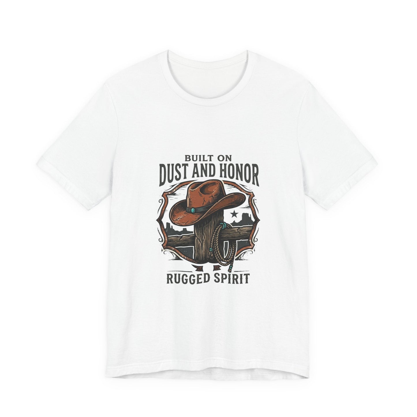 Built on Dust and Honor T-Shirt | Western Americana Vintage Cowboy Frontier