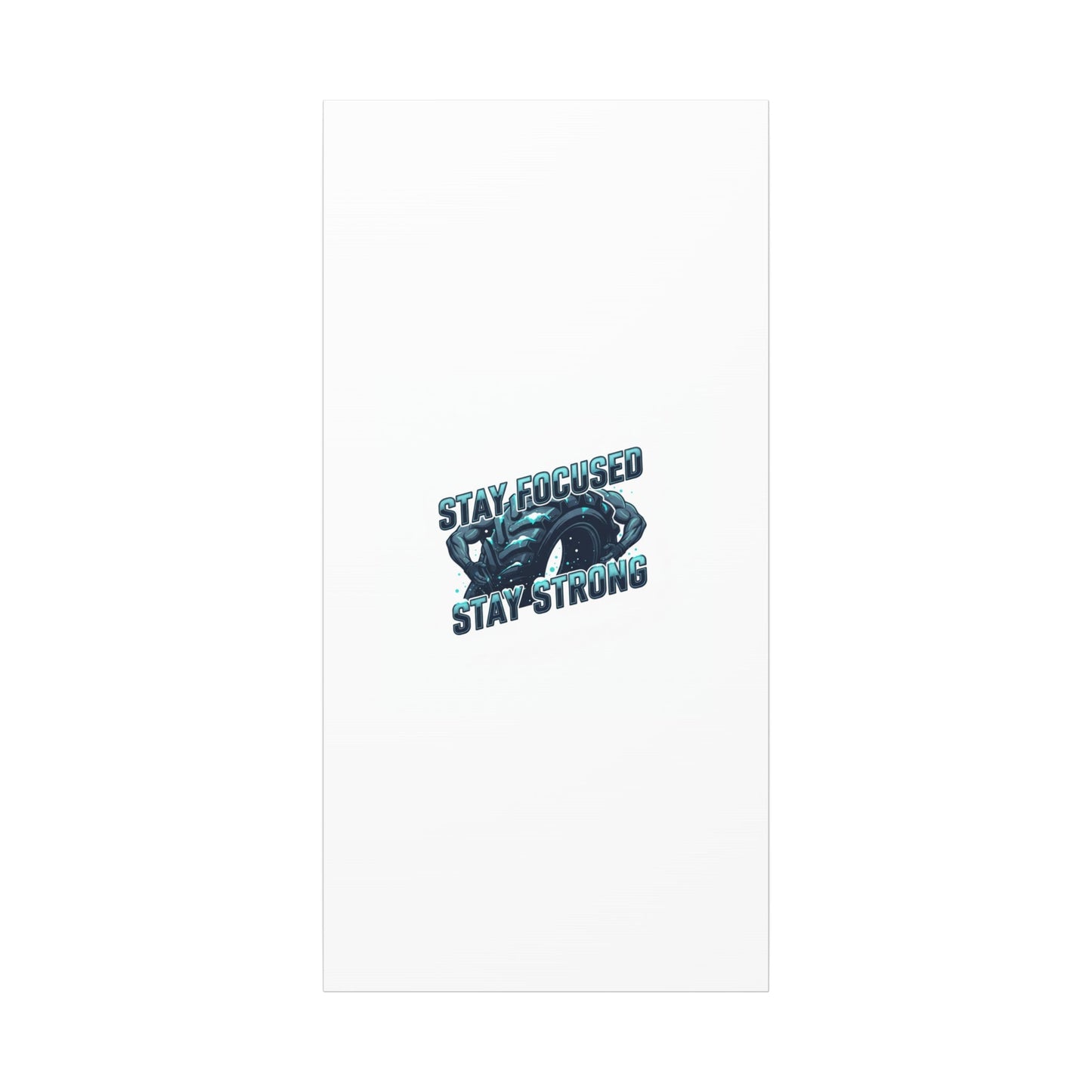 Stay Focused Stay Strong Canvas | Winter Workout Motivational Wall Art