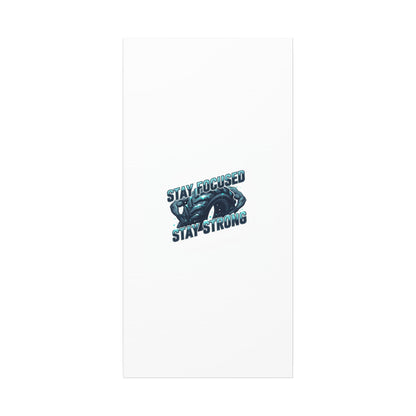 Stay Focused Stay Strong Canvas | Winter Workout Motivational Wall Art