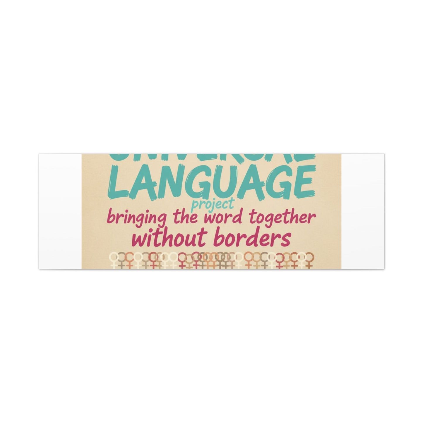 Universal Language Canvas | empowerment slogan, equality wall art