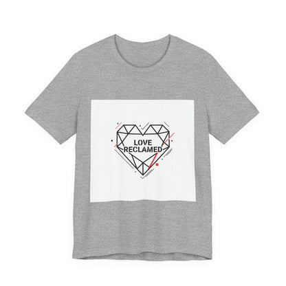 Love Reclamed Unisex Jersey Short Sleeve Tee