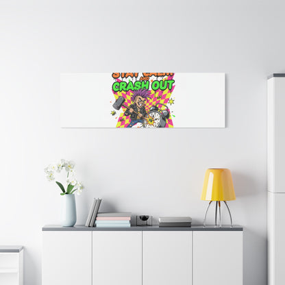 Stay Calm and Crash Out Canvas | neon skate graffiti, meltdown art