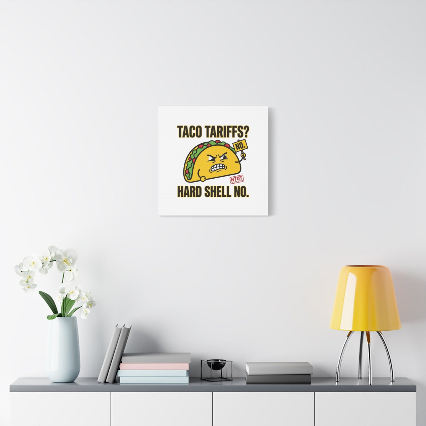 Taco Tariffs? Hard Shell No. Canvas