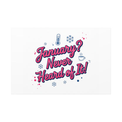 January? Never Heard of It! Canvas, January meme wall art | January slump humor