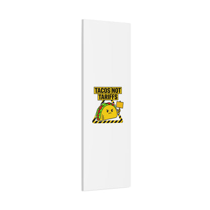 Tacos Not Tariffs Canvas | political taco pun, protest typography