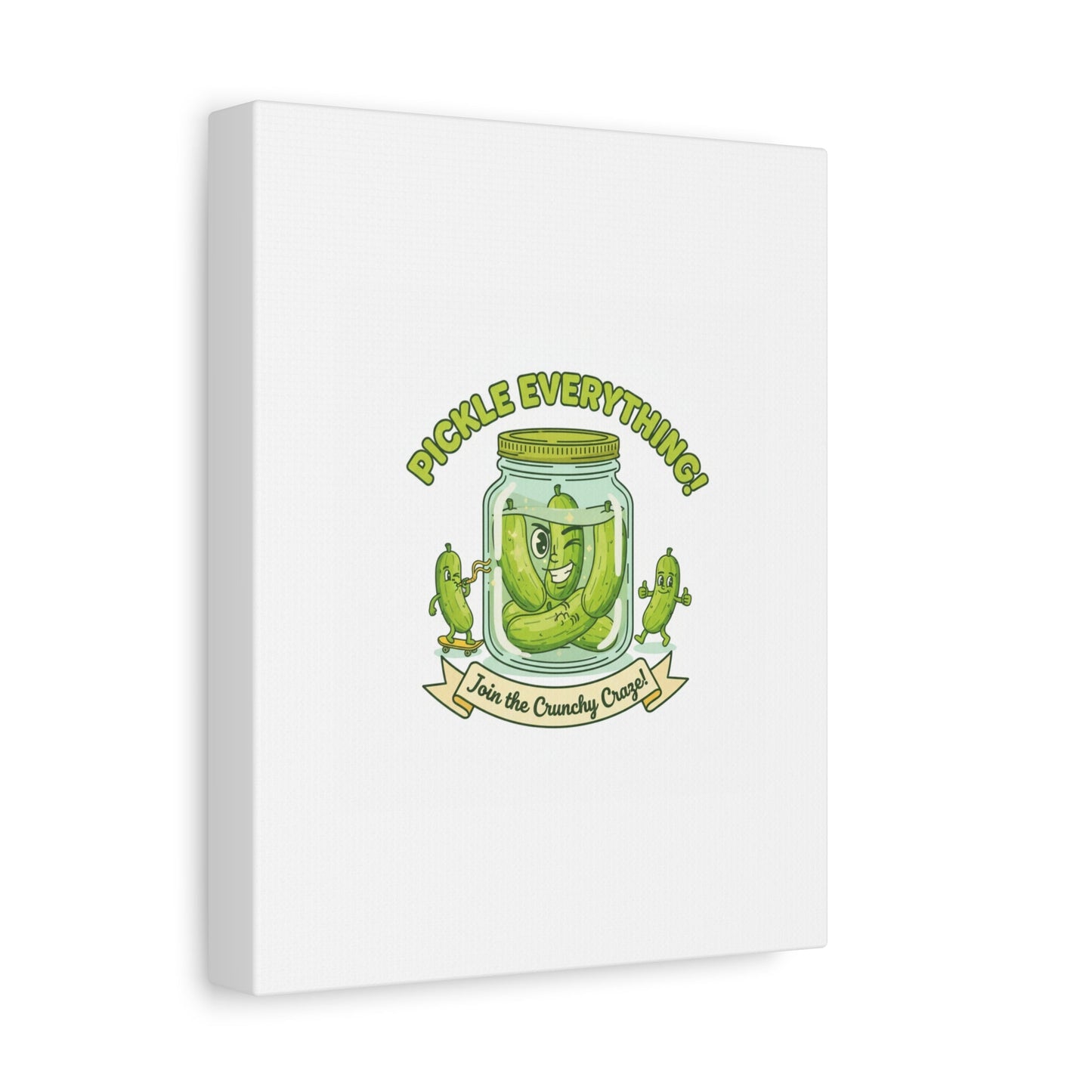 Pickle Everything! Matte Canvas | Brine Design, Pickle Lover Art