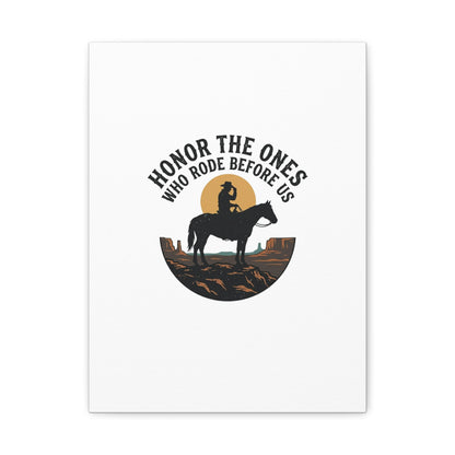 Honor the Ones Who Rode Before Us Canvas | Western, Cowboy, Vintage Americana