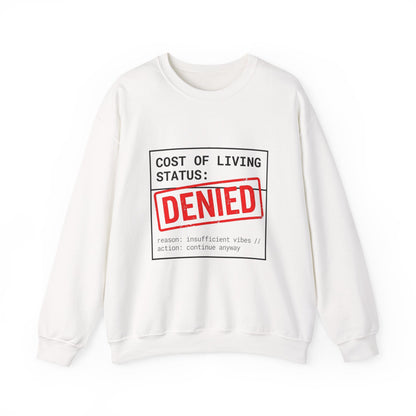 Cost of Living Status: DENIED Sweatshirt | receipt aesthetic, budget humor