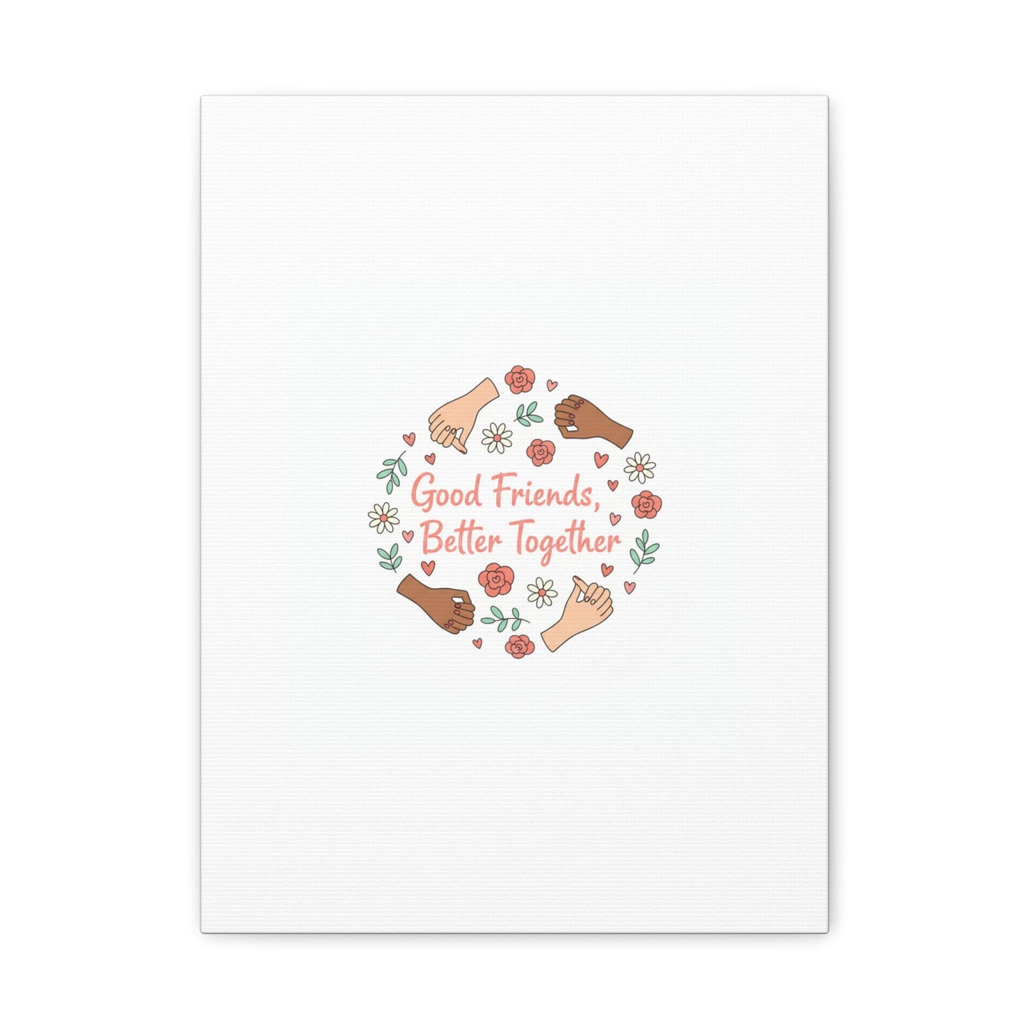 Good Friends Better Together Canvas | Friendship Valentine, Platonic Love