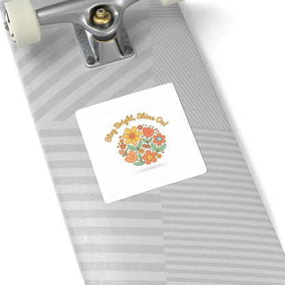 Stay Bright Shine On Sticker | Hopecore, Radical Optimism