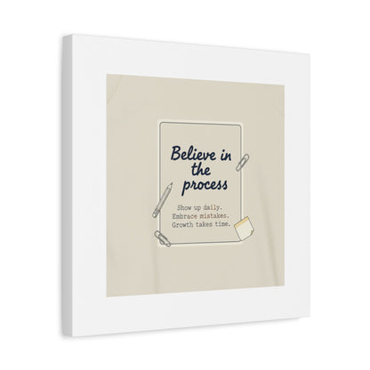 Believe in the Process Canvas | analogue note to self, handwritten reminder décor