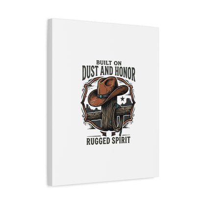 Built on Dust and Honor Canvas | Western cowboy, vintage Americana