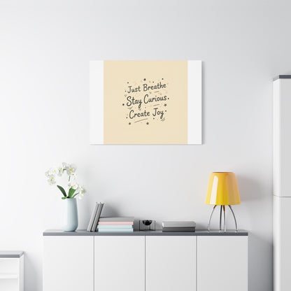 Just Breathe Stay Curious Create Joy Canvas | Messy Handwritten Typography, Doodle Text Art