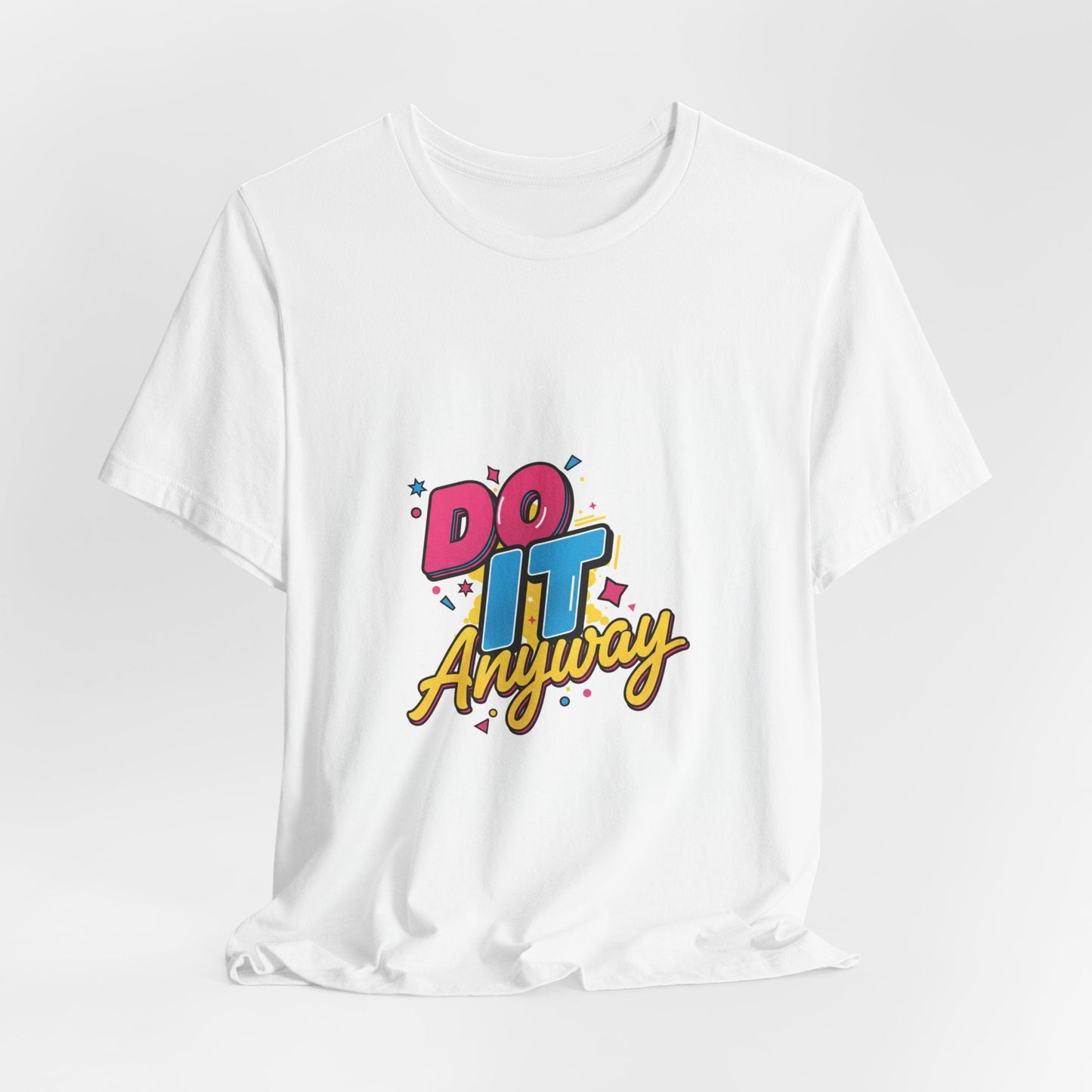 Do It Anyway Shirt | Maximalist Typography, Bold Stacked Text