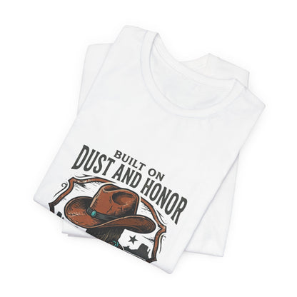 Built on Dust and Honor T-Shirt | Western Americana Vintage Cowboy Frontier