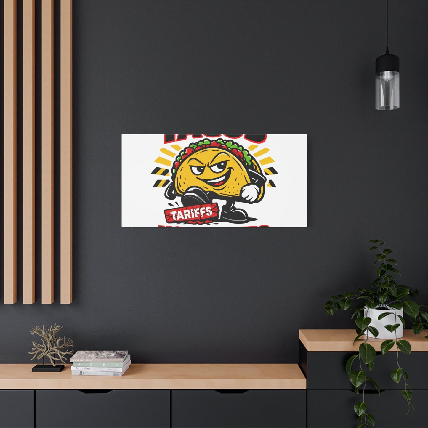 Tacos Not Tariffs Canvas | political taco pun, tariff backtrack meme
