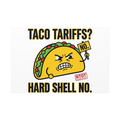 Taco Tariffs? Hard Shell No. Canvas