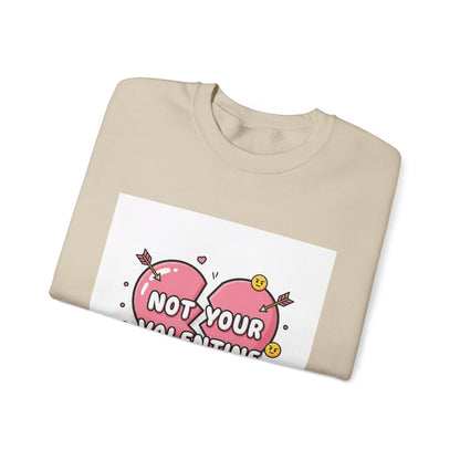 Not Your Valentine Crewneck Sweatshirt | ironic valentines, sarcastic hearts