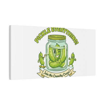 Pickle Everything! Matte Canvas | Brine Design, Pickle Lover Art