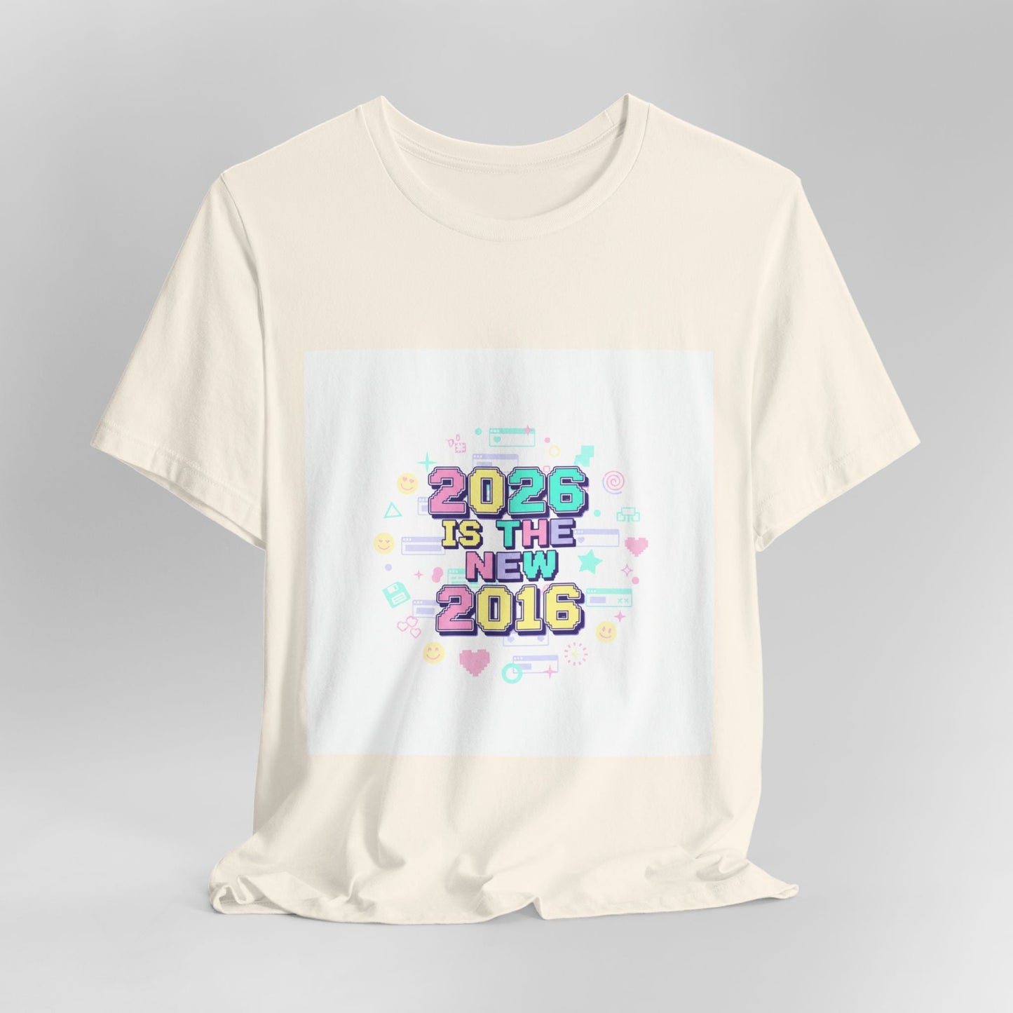 2026 Is The New 2016 Tee | 2010s Nostalgia, vintage internet aesthetic