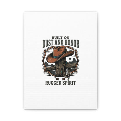 Built on Dust and Honor Canvas | Western cowboy, vintage Americana
