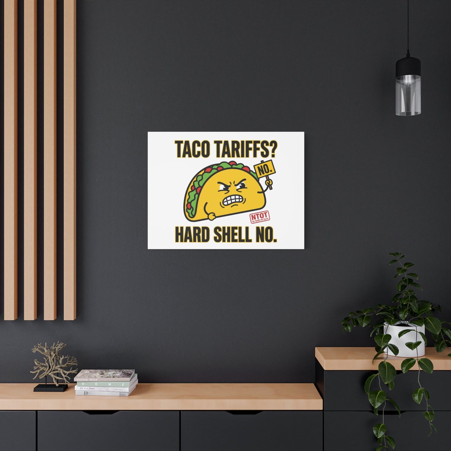 Taco Tariffs? Hard Shell No. Canvas