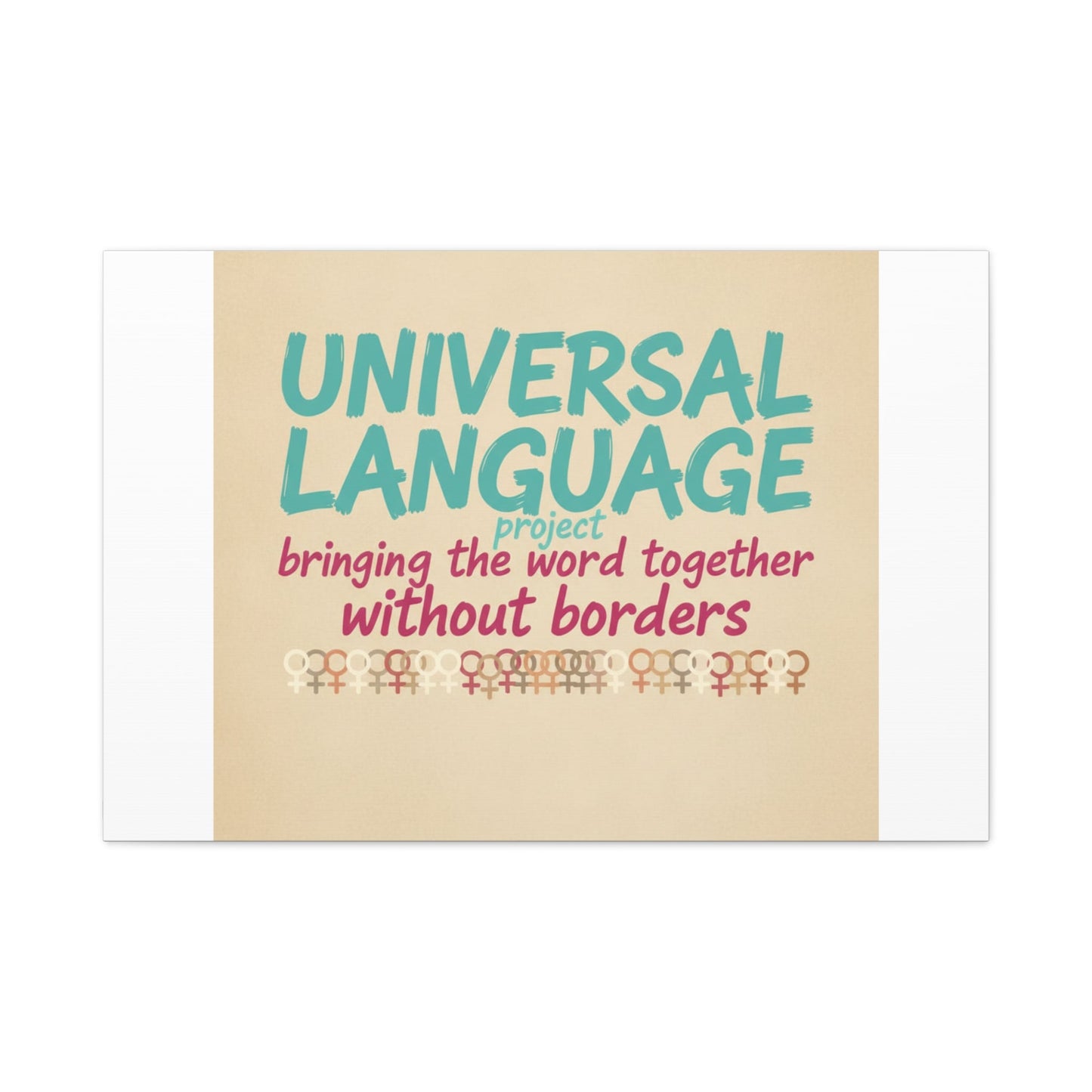 Universal Language Canvas | empowerment slogan, equality wall art