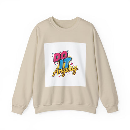 Do It Anyway Crewneck Sweatshirt | Maximalist Typography, Bold Stacked Type